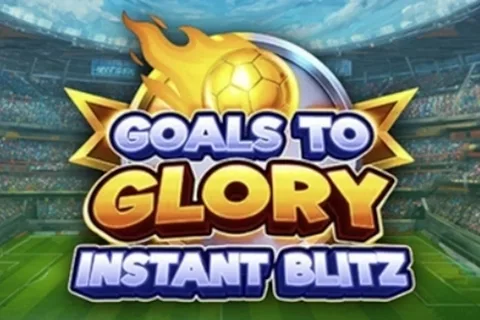 Goals to Glory - Instant Blitz — Gaming Corps